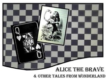 Alice the Brave & Other Tales from Wonderland Alice the Brave & Other Tales from Wonderland